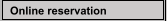 Online reservation